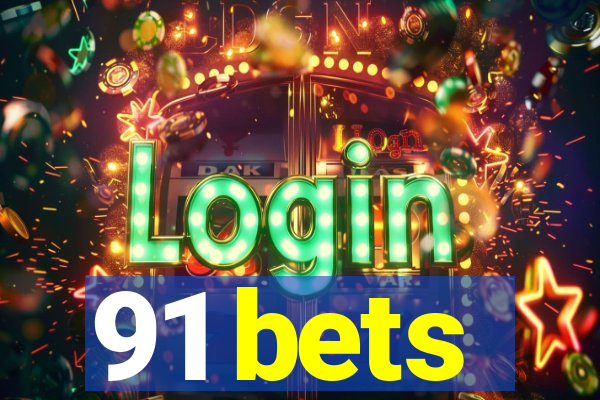 91 bets